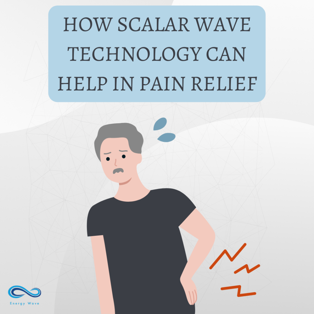 How Scalar Wave Technology can help in Pain Relief