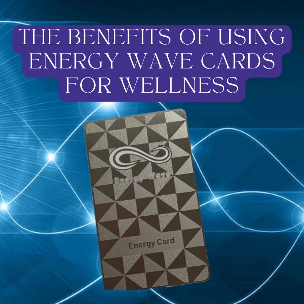 The Benefits of Using Energy Wave Cards for Wellness